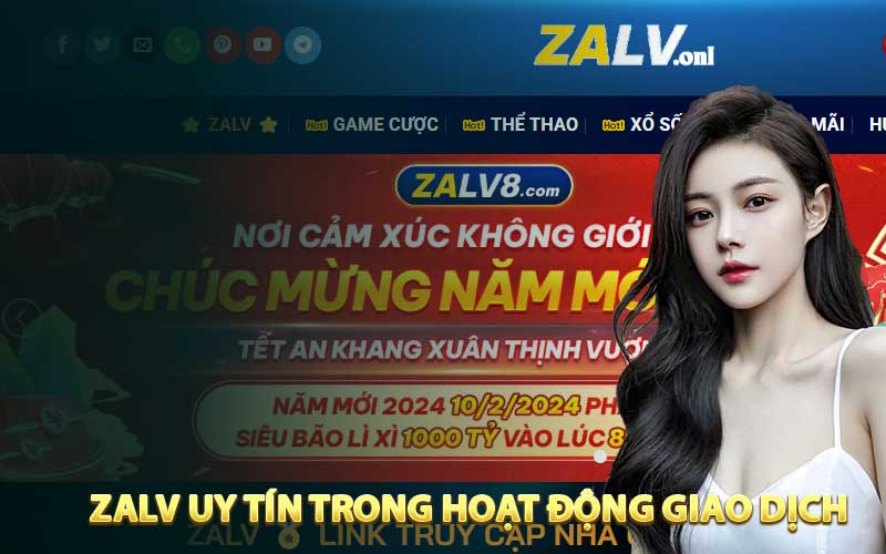 Zalv uy tín trong hoạt động giao dịch tai nhà cái